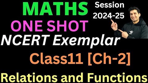 CLASS-11 | MATHS | CH-2 | Relations and Functions | NCERT EXEMPLAR | SESSION (2024-25)#mathsclass11