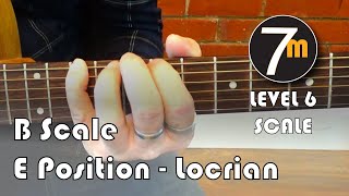 B Scale - E Position - Locrian - Guitar Lesson - Level 6