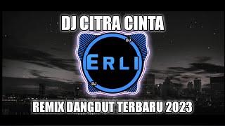 DJ Citra Cinta - Rhoma Irama Revina Alvira Remix Dangdut Full Bass 2023