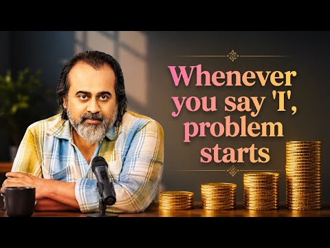 Whenever You Say “I”… The Problem Begins | The Truth About Ego