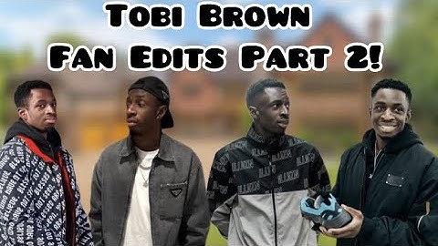 Tobi Brown Fan Edits: Part 2