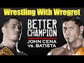 Better Champion: John Cena vs. Batista | Wrestling With Wregret