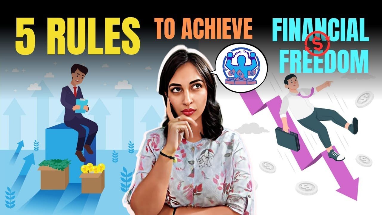 5 GOLDEN RULES to Achieve FINANCIAL FREEDOM / FINANCIAL INDEPENDENCE ...