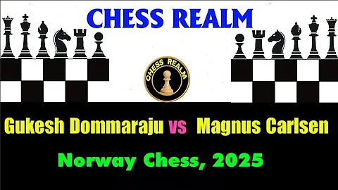 Chess: Gukesh Dommaraju vs Magnus Carlsen  (Norway chess, 2025)