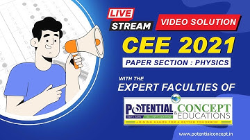 CEE 2021 Paper Solution | Physics (Part 1) | Potential & Concept Educations