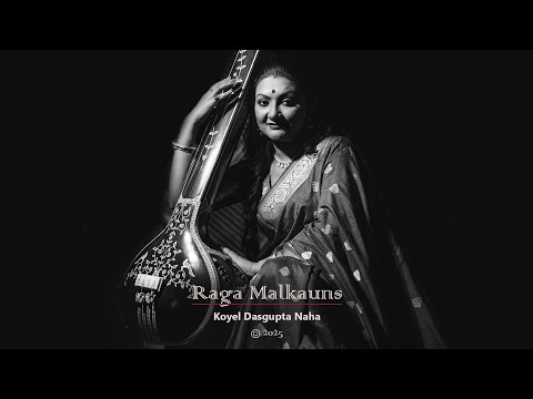 Koyel Dasgupta Naha ll Raga Malkauns ll Vilambit Ektaal ll Madhyalaya and Drut Teentaal