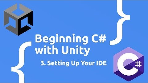 Beginning C# with Unity (2023 Edition) - Setting Up Your Code Editor with Unity