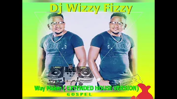 SINACH- WAY MAKER (EXTENDED HOUSE VERSION)  SOUTH AFRICAN BEATS #DjWizzyFizzy