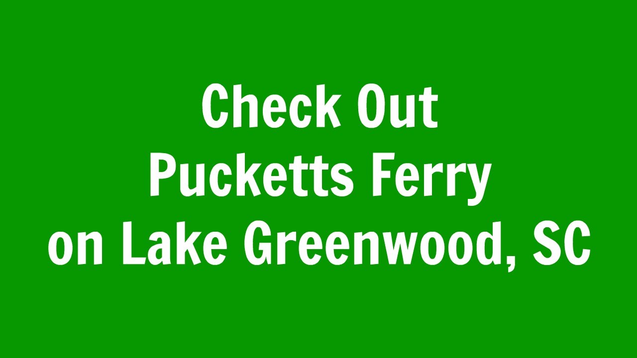 Pucketts Ferry on Lake Greenwood, South Carolina YouTube