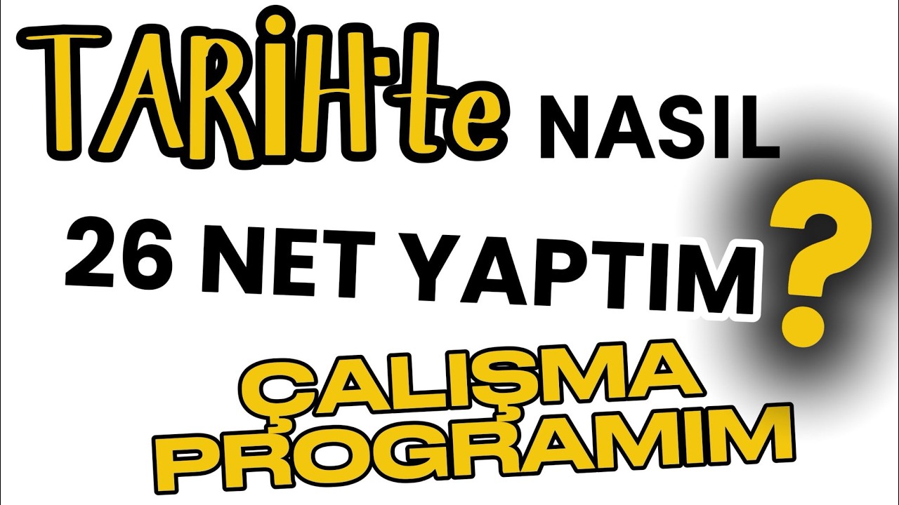 TARİH NASIL ÇALIŞILIR / 26 NET YAPTIRAN ÇALIŞMA PROGRAMIM