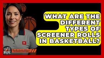 What Are The Different Types Of Screener Rolls In Basketball? - The Basketball Xpert