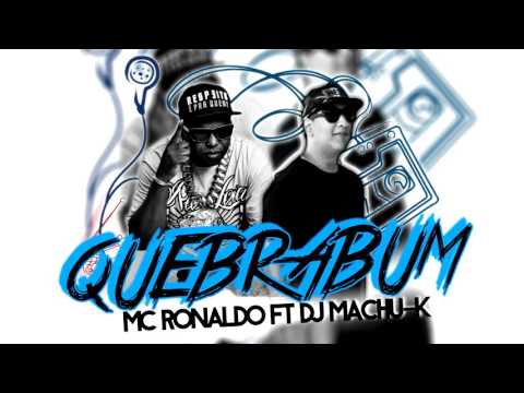 QUEBRA BUM - MC RONALDO ✘ DJ MACHU-K (DM RECORDS)