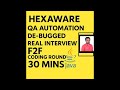 HEXAWARE QA Automation DE BUGGED Real Interview  F2F coding round   Java  30   Mins