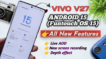 Vivo V27 Android 15 & Funtouch OS 15 All New Features | Vivo & Iqoo Funtouch OS 15 All New Features