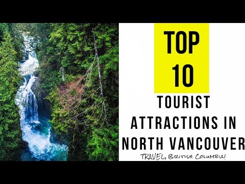 Top 10. Tourist Attractions in North Vancouver - Canada