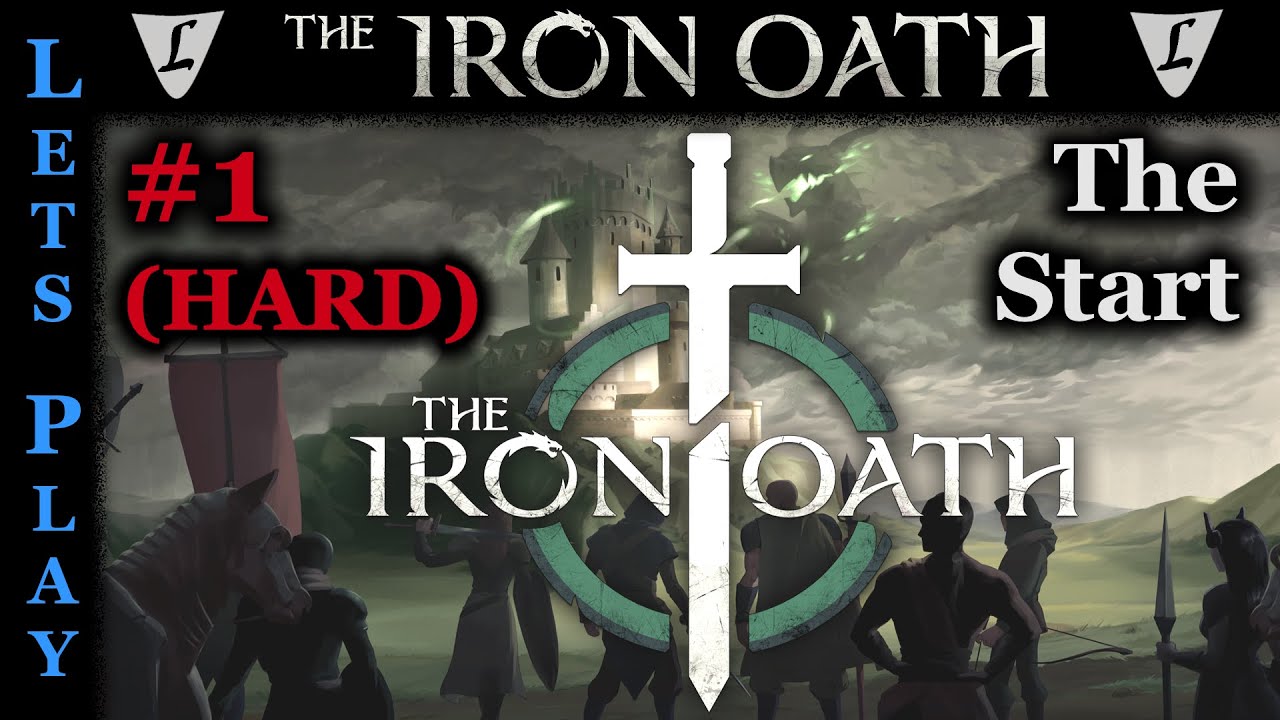 IRON OATH - HARD #1 || The Beginning || Lets Play