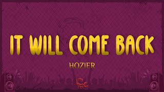 Hozier - It Will Come Back (Lyrics)