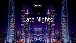 Daxten - Late Nights *Epidemic Sound*