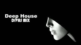Deep House Mix (Divas Mix)