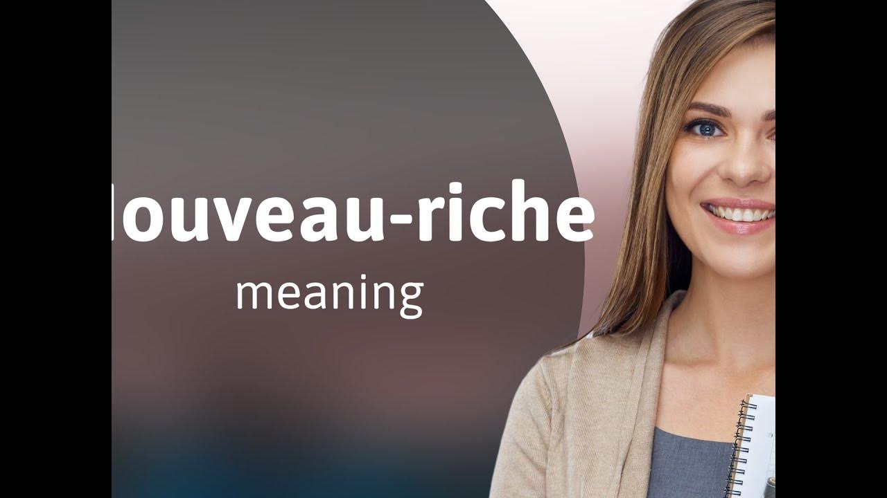 Nouveauriche NOUVEAURICHE meaning YouTube