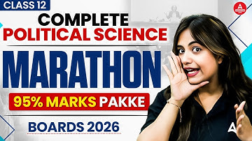 Class 12 Political Science Revision 2026 | Complete Syllabus Revision in One Shot | MARATHON Class