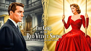 The Girl in the Red Velvet Swing | Joan Collins Romance Movie | Classic Full Movie Net Worth