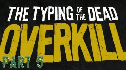 CHOO CHOO!!🚅 | The Typing of the Dead: Overkill Part 5