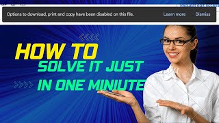 how to fix Options to download, print and copy have been disabled on this file. in just one minute.
