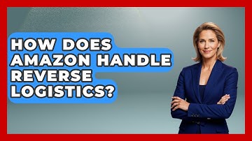 How Does Amazon Handle Reverse Logistics? - The Geography Atlas