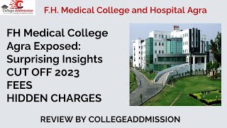 F.H Medical College Agra Review || CUT OFF 2023 || Hidden Charges || Fees