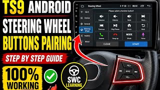 TS9 Android Car Stereo Steering Wheel Control Buttons Pairing | SWC Learning Setup Step by Step