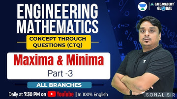 Lect#03 Maxima - Minima | GATE | Engineering Maths  | By Sonal Sir
