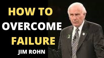 How To Overcome Fear Of Failure | Jim Rohn Personal Development