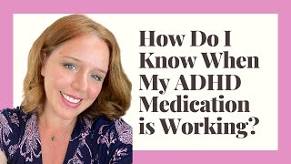 How do I Know When My ADHD Medication is working?