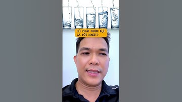 Có phải nước lọc là tốt nhất #tiensian #kienthucsuckhoe #nuocloc