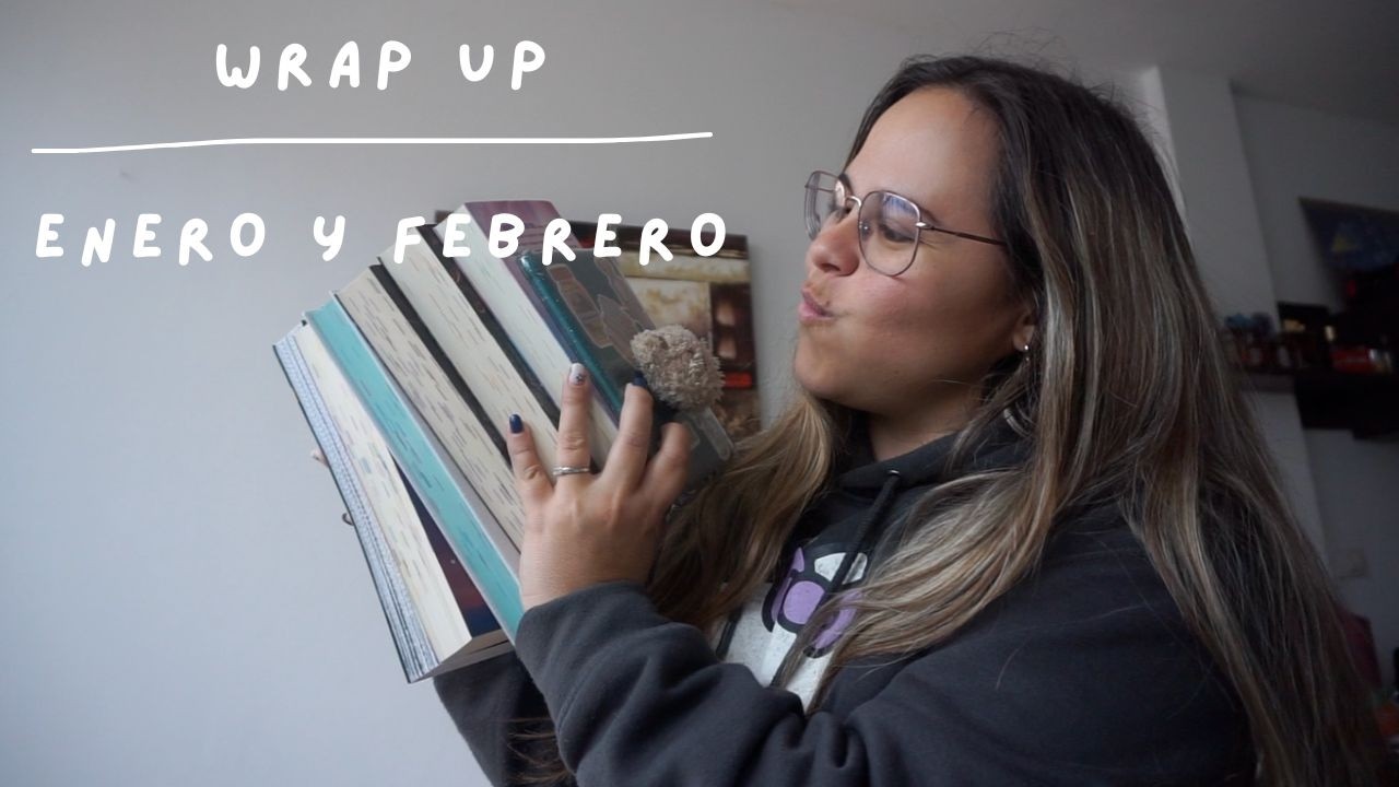 WRAP UP ENERO y FEBRERO | SIETE LIBROS LEÍDOS📚 |