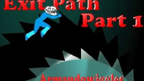 Exit path gameplay! Part 1