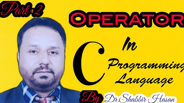 Operators in C Programming Language Part - 2 Lecture 06