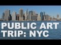 Public Art Trip: New York City | The Art Assignment | PBS Digital Studios