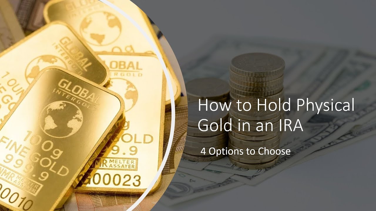 How to Hold Physical Gold in an IRA? 4 Options to Choose - YouTube