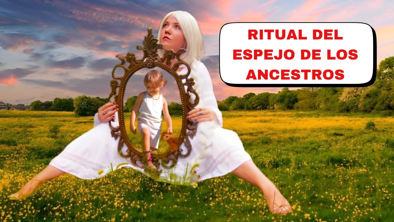 RITUAL DEL ESPEJO DE LOS ANCESTROS - YouTube