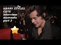 harry styles cute interview moments part 3