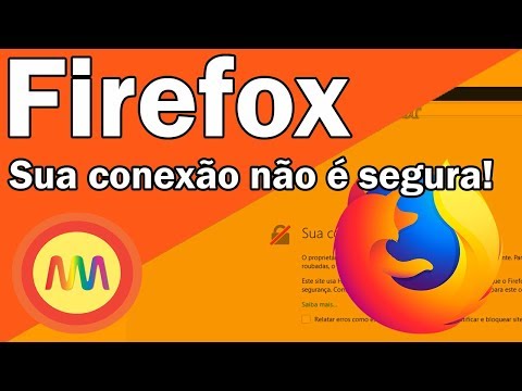 Firefox - Sua conexão não é segura - Saiba como corrigir.