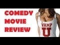 VAMP U ( 2013 Julie Gonzalo ) Vampire Horror Comedy Movie Review