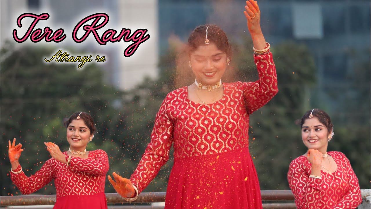 Tere Rang Tere Rang | Atrangi Re | Holi special | Dance cover | semi classical ...