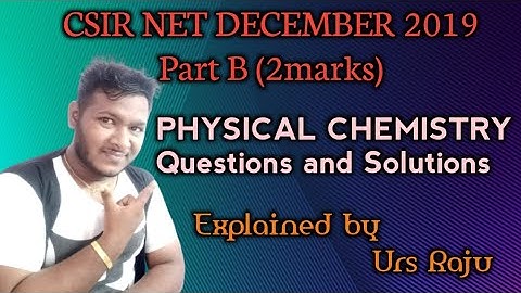 CSIR NET DECEMBER 2019 physical chemistry part B 2 marks questions and it