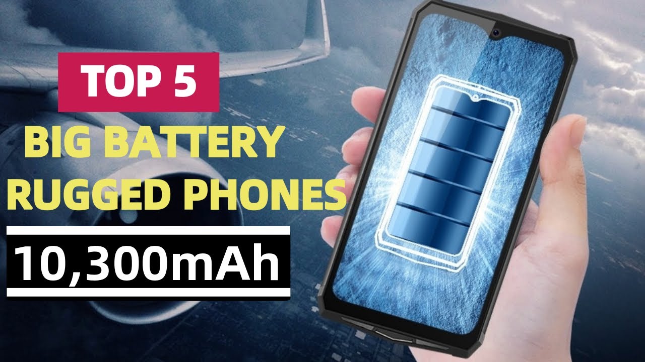 Top 5 Best Rugged Smartphone With Highest Battery In 2021