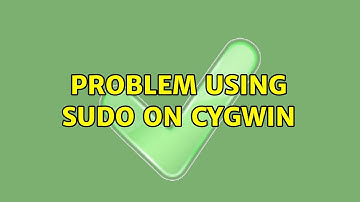 Problem using sudo on cygwin (2 Solutions!!)