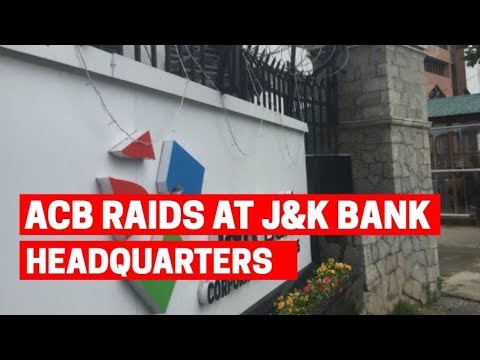 Anti-corruption bureau raids at Jammu and Kashmir Bank headquarters