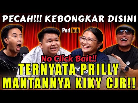 OMG‼️ PRILLY MANTAN PERTAMA KIKI CJR🤣 Media Gak Tau‼️- - NO CLICK BAIT💯 PODHUB